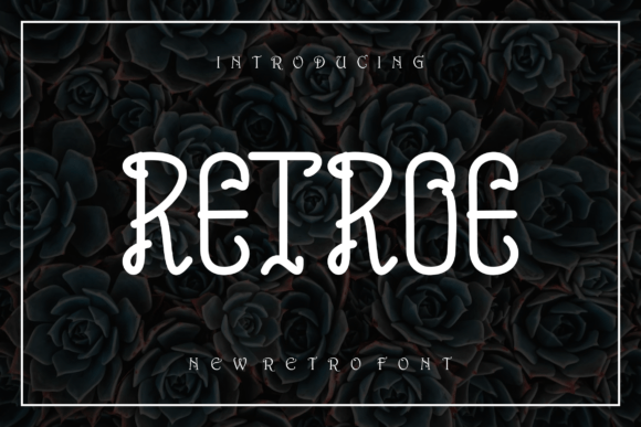 Retroe: A Playful Display Font for Scroll-Stopping Campaigns
