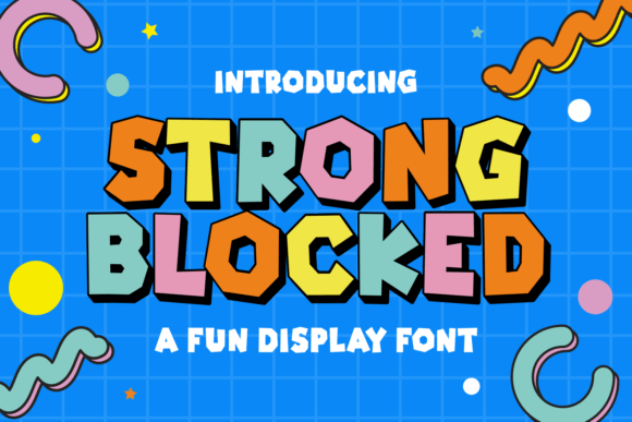 Strong Blocked: A Display Font That Speaks With Joy